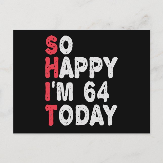 64th Birthday So Happy I'm 64 Today Gift Funny Postcard (Front)