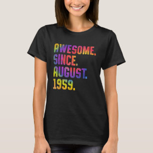 64th Birthday Tie Dye Awesome Since August 1959 64 T-Shirt