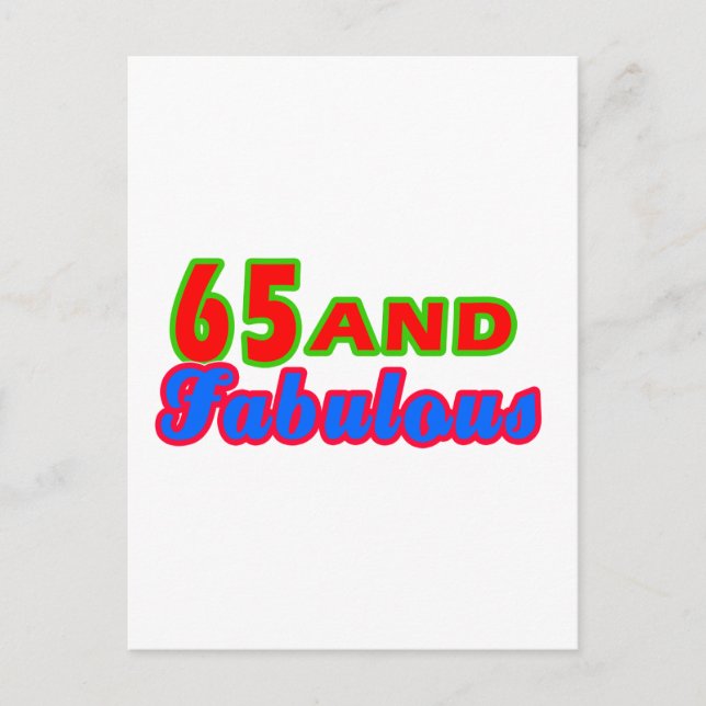 65 and Fabulous Birthday Designs Postcard (Front)