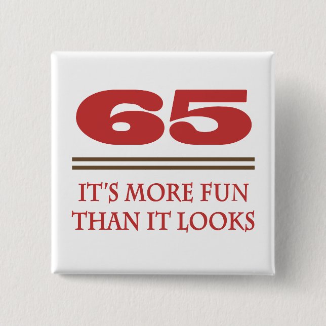 65 Is Fun 15 Cm Square Badge (Front)