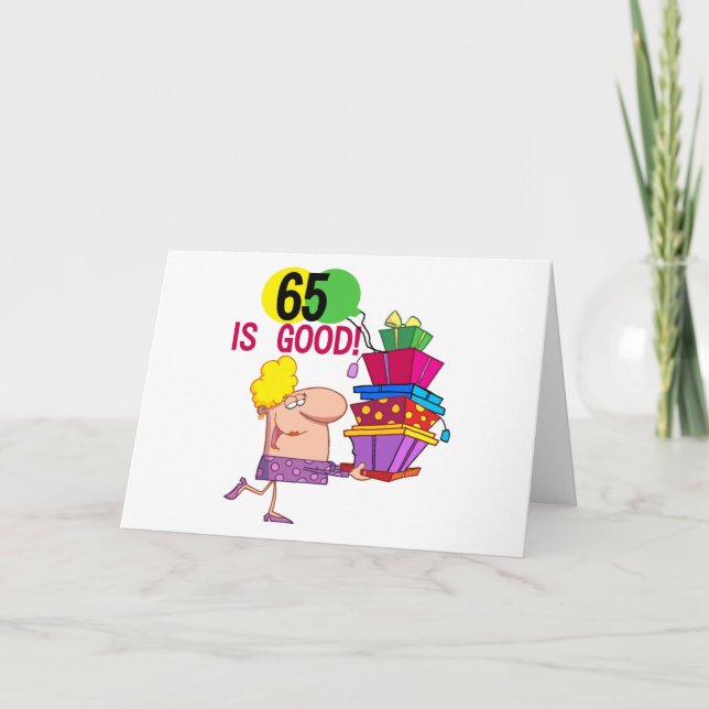 65 is Good Birthday Tshirts and Gifts Card (Front)