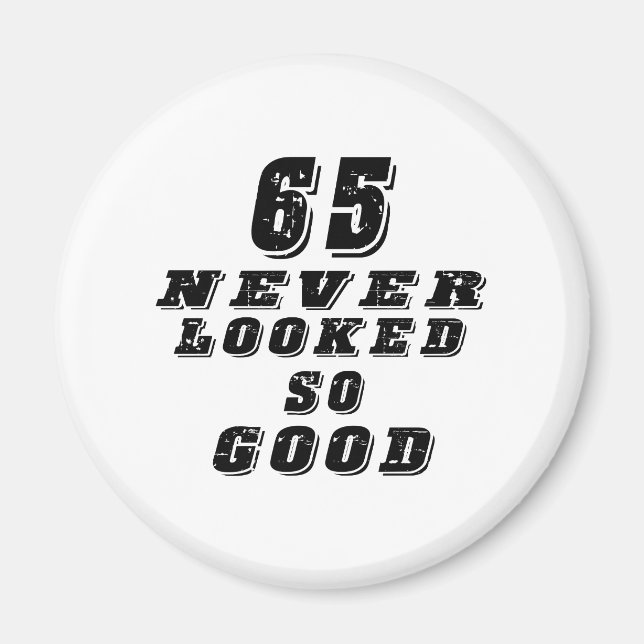 65 never looked so good magnet (Front)