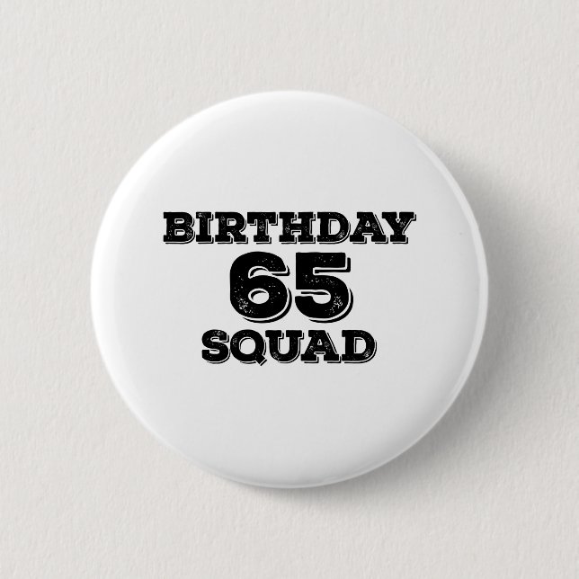 65 Squad Birthday Designs 6 Cm Round Badge (Front)