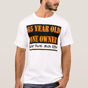 65 Year Old, One Owner - Needs Parts, Make Offer T-Shirt