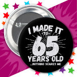 65 Year Old Sarcastic Meme Funny 65th Birthday<br><div class="desc">This funny 65th birthday design makes a great sarcastic humour joke or novelty gag gift for a 65 year old birthday theme or surprise 65th birthday party! Features 'I Made it to 65 Years Old... Nothing Scares Me' funny 65th birthday meme that will get lots of laughs from family, friends,...</div>