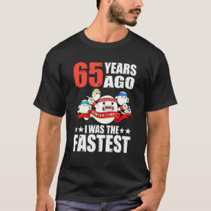 65 Years Ago I Was The Fastest 65th Birthday Sperm T-Shirt