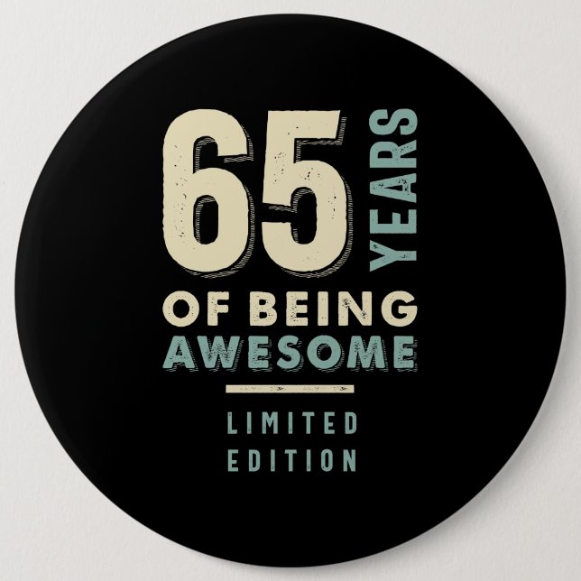 65 Years Of Being Awesome - 65th Birthday 6 Cm Round Badge (Front)
