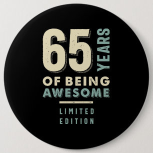 65 Years Of Being Awesome - 65th Birthday 6 Cm Round Badge