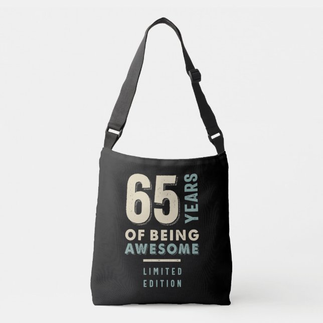 65 Years Of Being Awesome - 65th Birthday Crossbody Bag (Front)