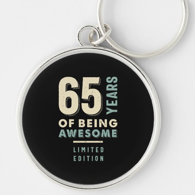 65 Years Of Being Awesome - 65th Birthday Key Ring (Front)