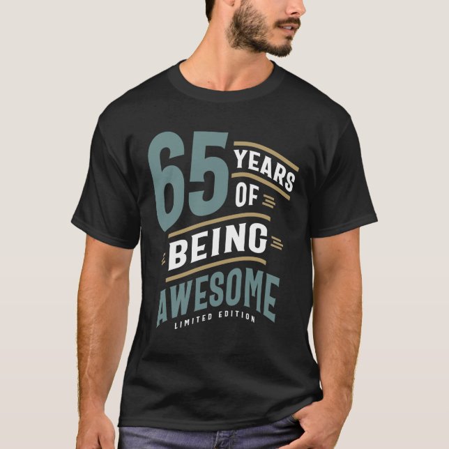 65 Years Of Being Awesome - 65th Birthday T-Shirt (Front)