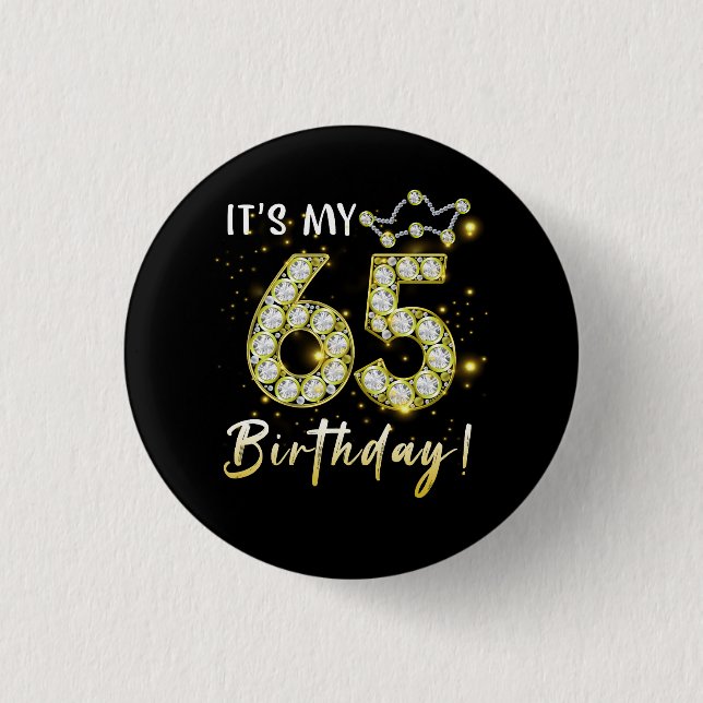65 years old It_s my Birthday 65th Birthday Diamon 3 Cm Round Badge (Front)