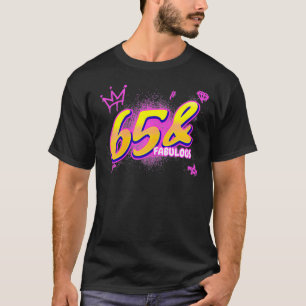 65th Birthday 65 And Fabulous Party 65 Years T-Shirt