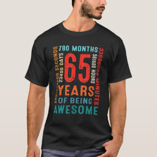 65th Birthday 65 Year Old 65 Years Of Being Awesom T-Shirt