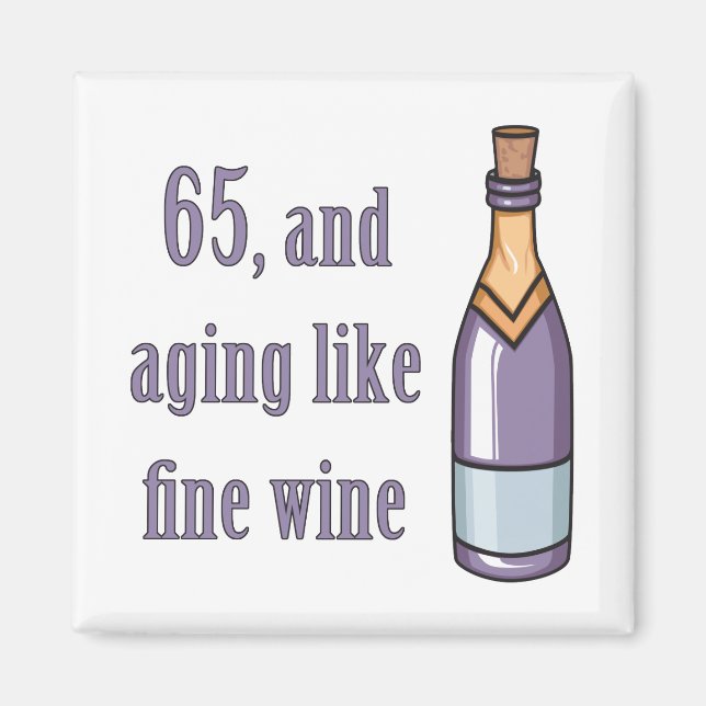 65th Birthday Aging Like Wine Magnet (Front)