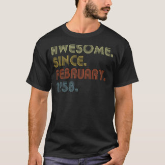 65th Birthday Awesome Since February 1958 65 Year T-Shirt