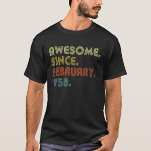 65th Birthday  Awesome Since February 1958 65 Year T-Shirt