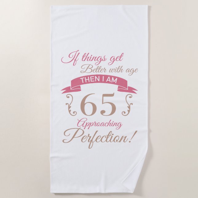 65th Birthday Better With Age Beach Towel (Front)