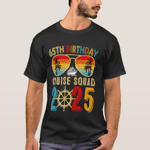 65th Birthday Cruise Squad 2025 Matching Party Fam T-Shirt