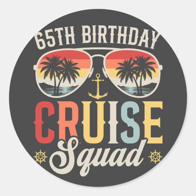 65TH Birthday Cruise Squad Family Matching Classic Round Sticker (Front)
