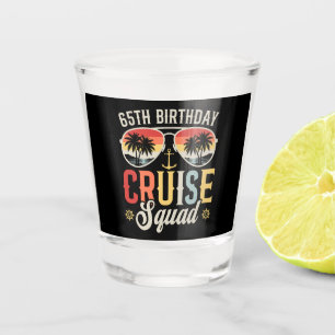65TH Birthday Cruise Squad Family Matching Shot Glass