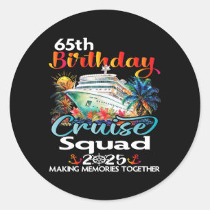 65th Birthday Cruise Squad Friends Family Vacation Classic Round Sticker
