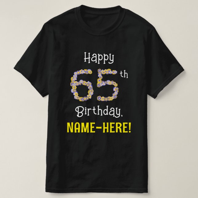 65th Birthday: Floral Flowers Number “65” + Name T-Shirt (Design Front)