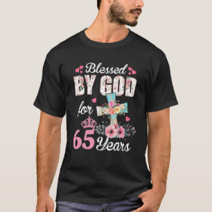 65th Birthday For Girls Women Blessed By God For T-Shirt