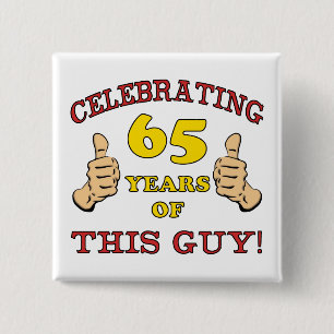 65th Birthday Gift For Him 15 Cm Square Badge