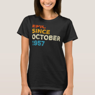 65th Birthday Men Women Epic Since October 1957 Vi T-Shirt