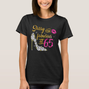 65th Birthday Sassy and fabulous at 65 Year Old hi T-Shirt