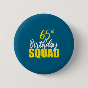 65th Happy Birthday Squad Party Bday Family Group  6 Cm Round Badge