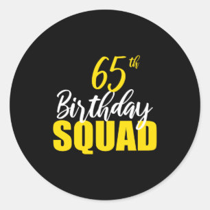 65th Happy Birthday Squad Party Bday Family Group  Classic Round Sticker