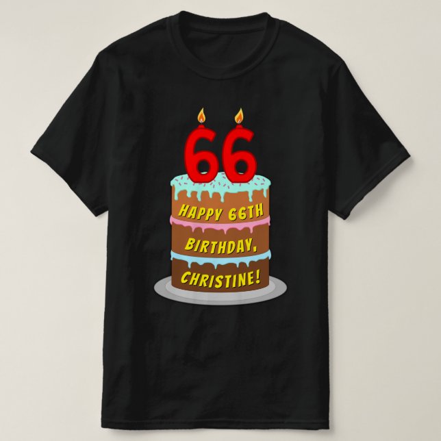66th Birthday — Fun Cake & Candles, w/ Custom Name T-Shirt (Design Front)