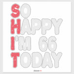 66th Birthday So Happy I'm 66 Today Gift Funny<br><div class="desc">happy, sarcastic, birthday, giftidea, fathersday, funny, yearsold, mum, , humour, family</div>