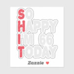 66th Birthday So Happy I'm 66 Today Gift Funny<br><div class="desc">happy, sarcastic, birthday, giftidea, fathersday, funny, yearsold, mum, , humour, family</div>