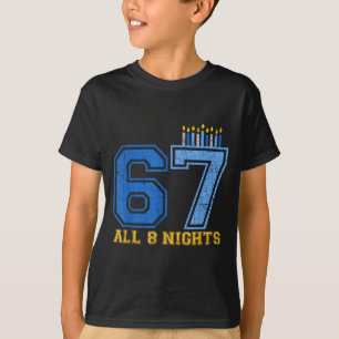 67 All 8 Nights Hanukkah Jewish Chanukah Six Seven T-Shirt