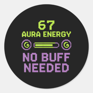 67 Aura Energy No Buff Needed Retro Pixel Gamer Si Classic Round Sticker