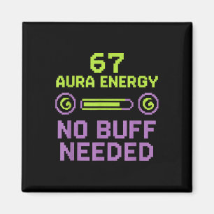 67 Aura Energy No Buff Needed Retro Pixel Gamer Si Magnet