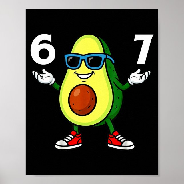 67 Avocado 6 7 Funny Cool Six Seven Meme Cartoon B Poster (Front)