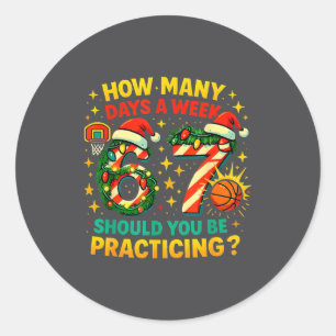 67 Basketball Christmas Funny Practice Meme Gift  Classic Round Sticker