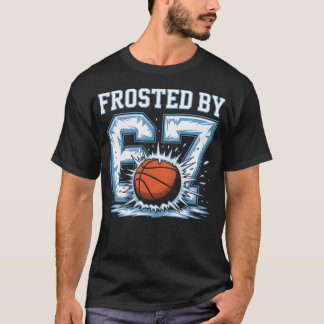 67 Basketball Frosted By 6 7 Funny Six Seven Meme T-Shirt