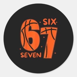 67 Basketball Six Seven 6 7 Meme 6  Classic Round Sticker