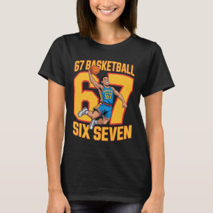 67 Basketball Six Seven T-Shirt