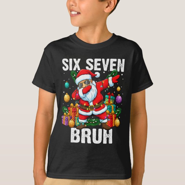 67 Bruh Christmas Cool Dabbing Santa Six Seven Mem T-Shirt (Front)