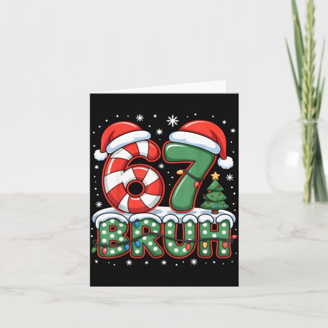 67 Bruh Christmas Fun Design For Holiday Six Seven Card (Front)