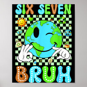 67 bruh earth day everyday six seven kids women poster