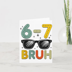 67 Bruh Funny 67 Six Seven Meme Gen Alpha Slang 67 Card