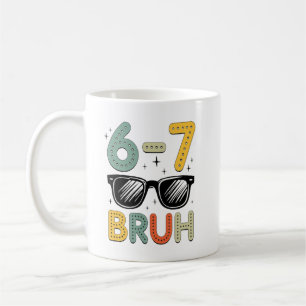 67 Bruh Funny 67 Six Seven Meme Gen Alpha Slang 67 Coffee Mug