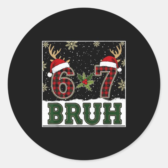 67 Bruh Funny Christmas Plaid Antlers Santa Hat Me Classic Round Sticker (Front)